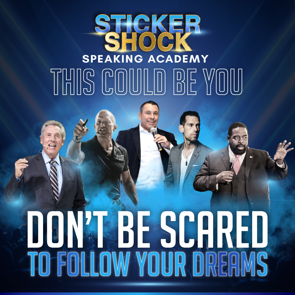 Promotional image for "Sticker Shock Speaking Academy" featuring five men in professional attire with microphones, overlaid text "This Could Be You" at the top and "Don't Be Scared to Follow Your Dreams" at the bottom, set against a blue, spotlighted background that feels like home.