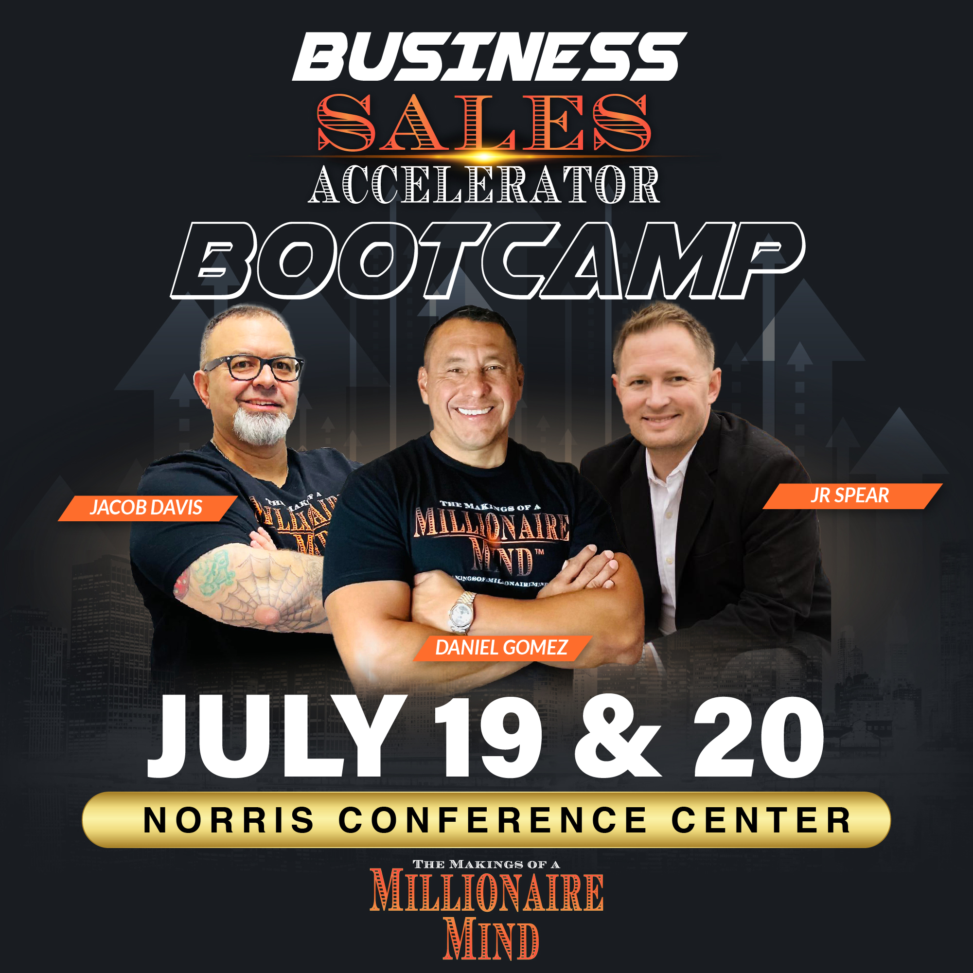 Promotional image for "Business Sales Accelerator Bootcamp" featuring presenters Jacob Davis, Daniel Gomez, and JR Spear. Scheduled for July 19 & 20 at Norris Conference Center, the image includes portraits of the three speakers and underscores achieving business growth from the comfort of home.