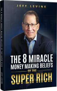 The 8 Miracle Money Making Beliefs of the Super Rich.