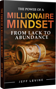 The Power of a Millionaire Mindset: From Lack to Abundance